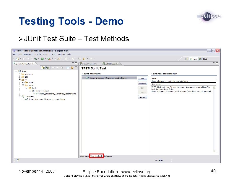 Testing Tools - Demo Ø JUnit Test Suite – Test Methods November 14, 2007