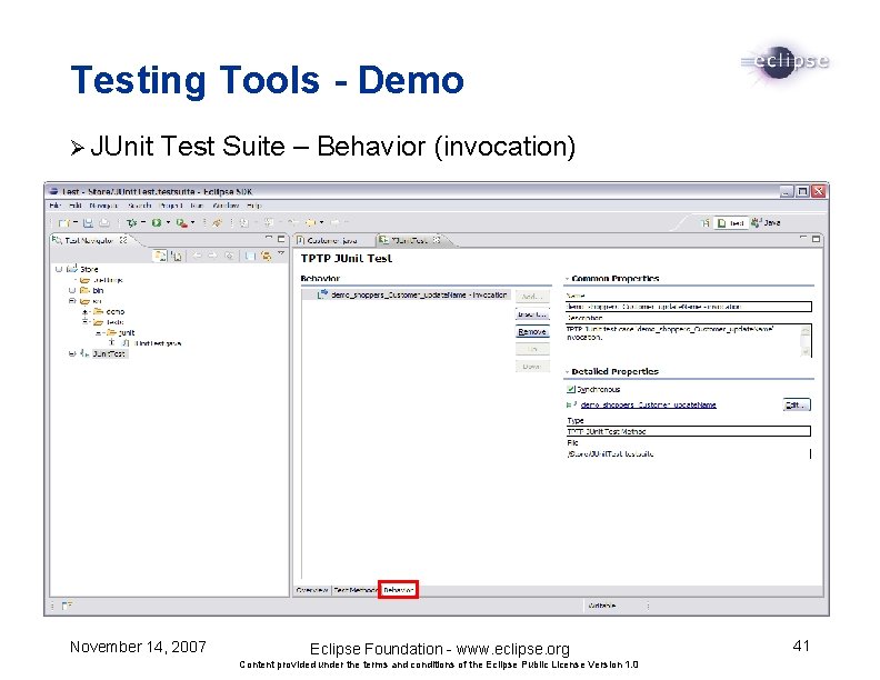 Testing Tools - Demo Ø JUnit Test Suite – Behavior (invocation) November 14, 2007