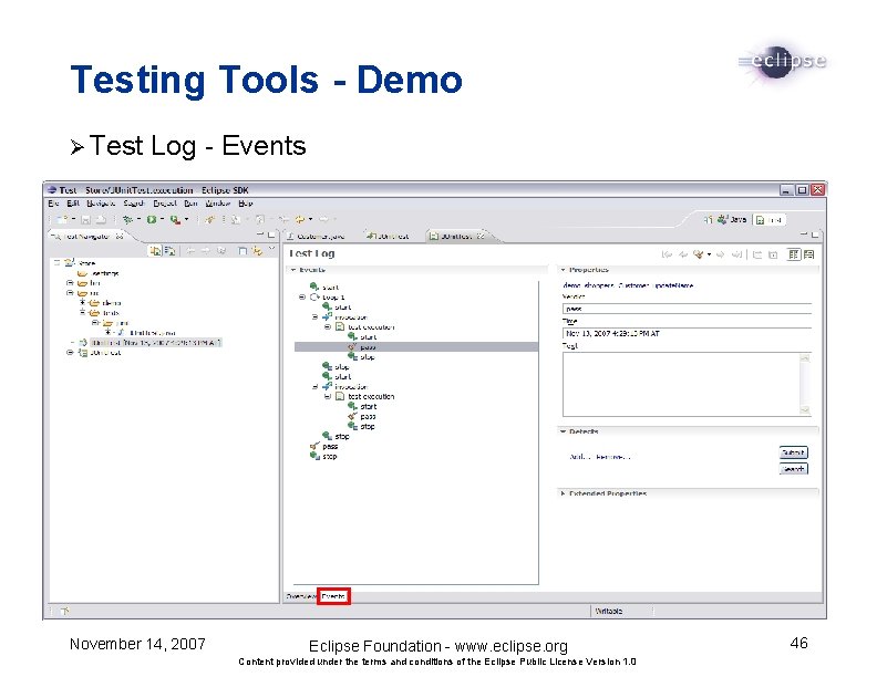 Testing Tools - Demo Ø Test Log - Events November 14, 2007 Eclipse Foundation