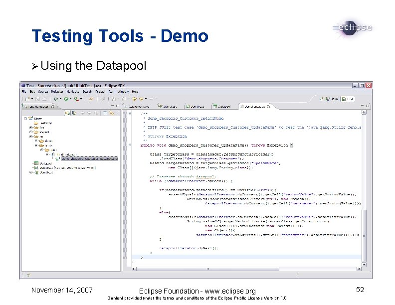 Testing Tools - Demo Ø Using the Datapool November 14, 2007 Eclipse Foundation -