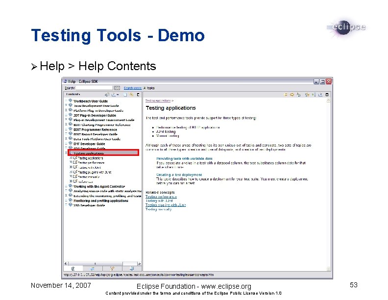 Testing Tools - Demo Ø Help > Help Contents November 14, 2007 Eclipse Foundation