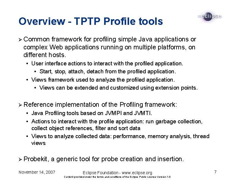 Overview - TPTP Profile tools Ø Common framework for profiling simple Java applications or