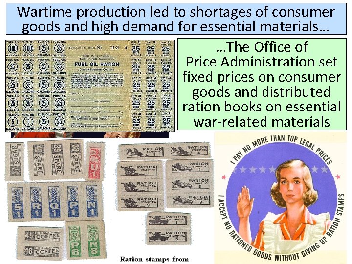 Wartime production led to shortages of consumer goods and high demand for essential materials…