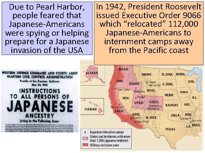 Due to Pearl Harbor, In 1942, President Roosevelt issued Executive Order 9066 people feared