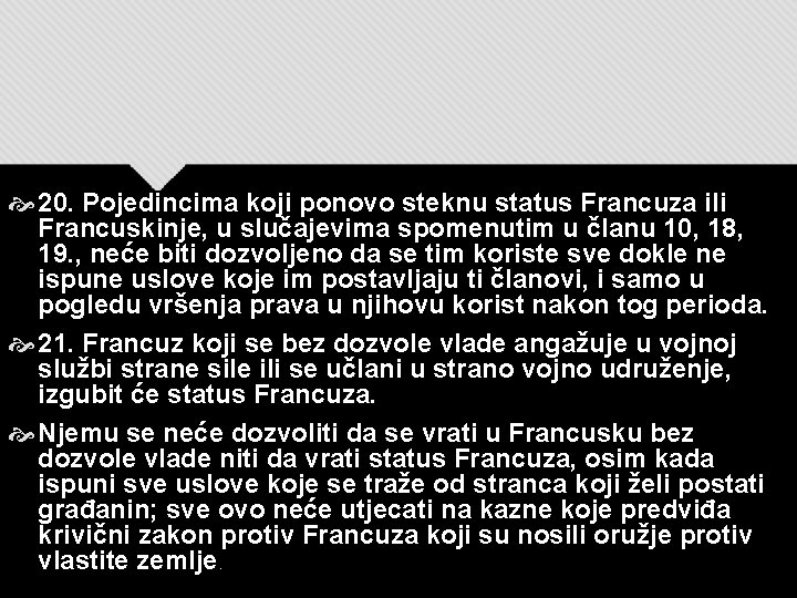  20. Pojedincima koji ponovo steknu status Francuza ili Francuskinje, u slučajevima spomenutim u