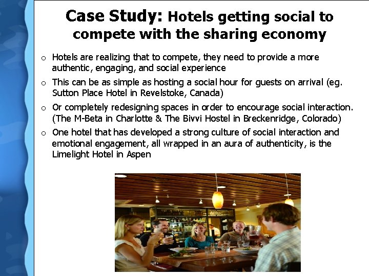 Case Study: Hotels getting social to compete with the sharing economy o Hotels are