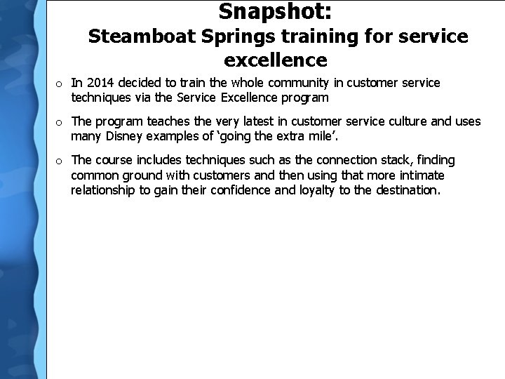 Snapshot: Steamboat Springs training for service excellence o In 2014 decided to train the