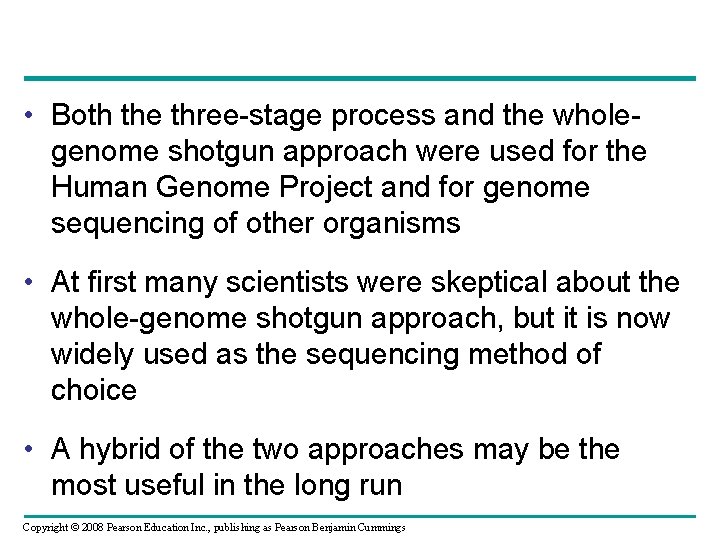  • Both the three-stage process and the wholegenome shotgun approach were used for