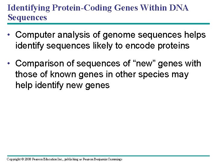 Identifying Protein-Coding Genes Within DNA Sequences • Computer analysis of genome sequences helps identify