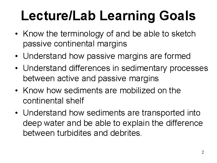 Lecture/Lab Learning Goals • Know the terminology of and be able to sketch passive