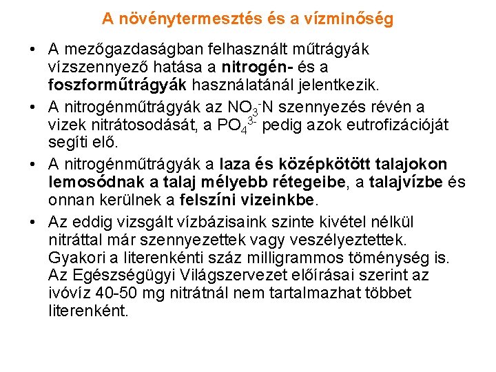 A növénytermesztés és a vízminőség • A mezőgazdaságban felhasznált műtrágyák vízszennyező hatása a nitrogén-