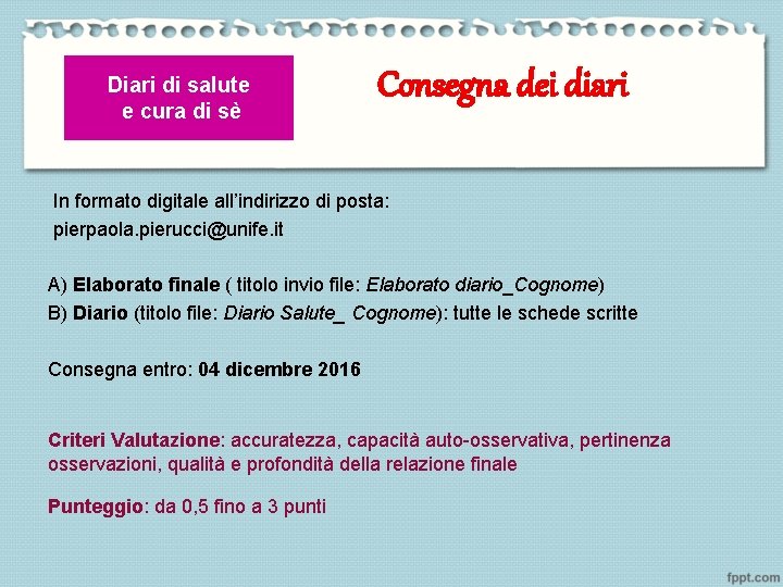 Diari di salute e cura di sè Consegna dei diari In formato digitale all’indirizzo