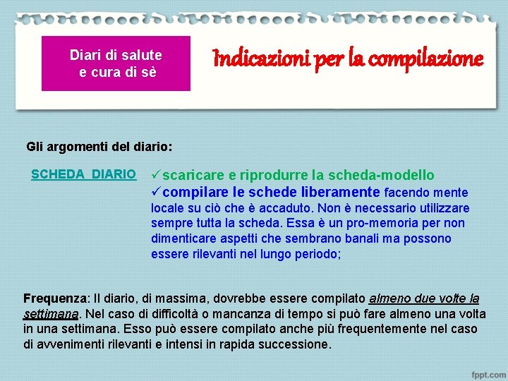 Diari di salute e cura di sè Indicazioni per la compilazione Gli argomenti del