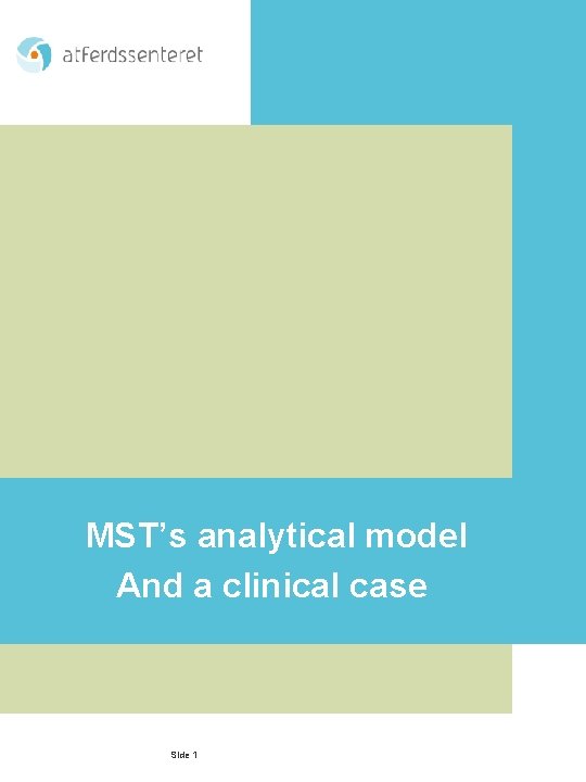 MST’s analytical model And a clinical case Side 1 