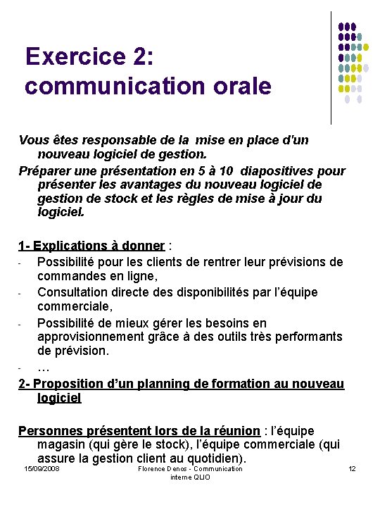 Exercice 2: communication orale Vous êtes responsable de la mise en place d'un nouveau