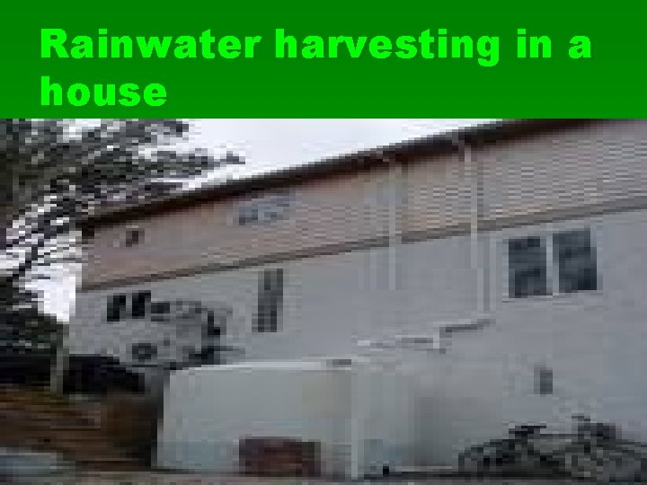 Rainwater harvesting in a house 