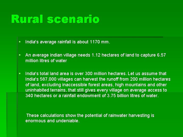 Rural scenario § India's average rainfall is about 1170 mm. § An average indian
