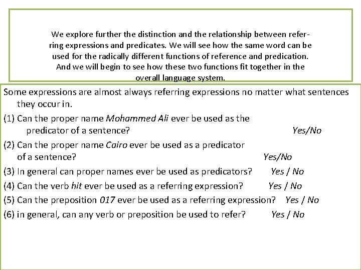 We explore further the distinction and the relationship between refer- ring expressions and predicates.