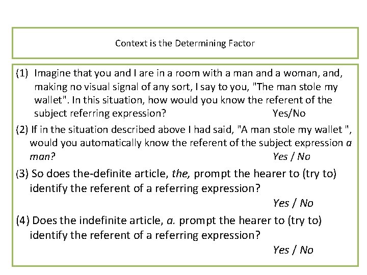 Context is the Determining Factor (1) Imagine that you and I are in a Context is the Determining Factor (1) Imagine that you and I are in a