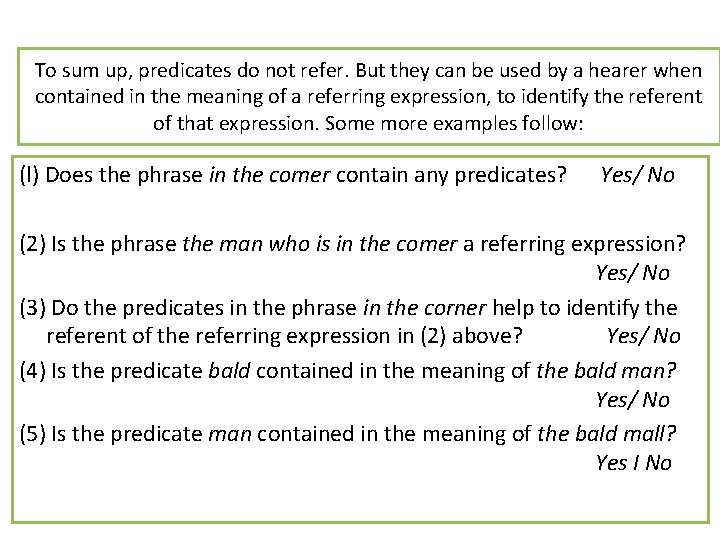 To sum up, predicates do not refer. But they can be used by a To sum up, predicates do not refer. But they can be used by a