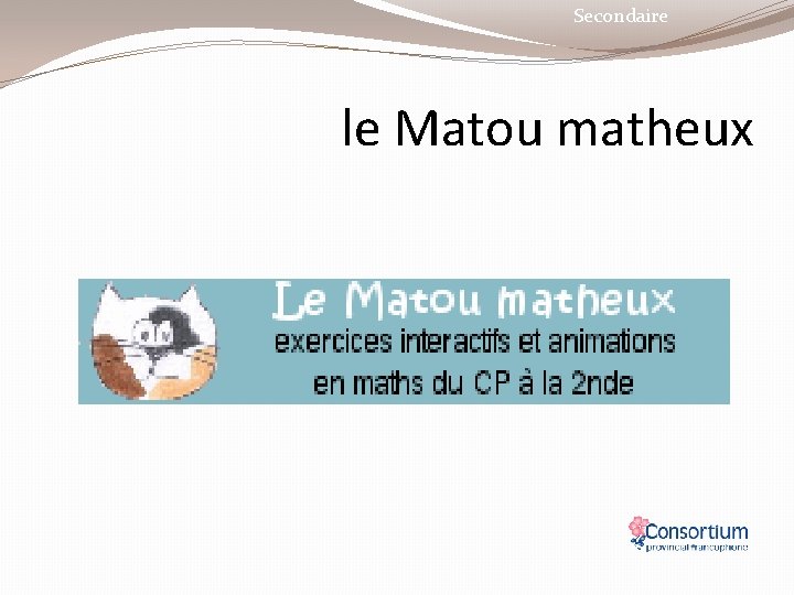 Secondaire le Matou matheux 