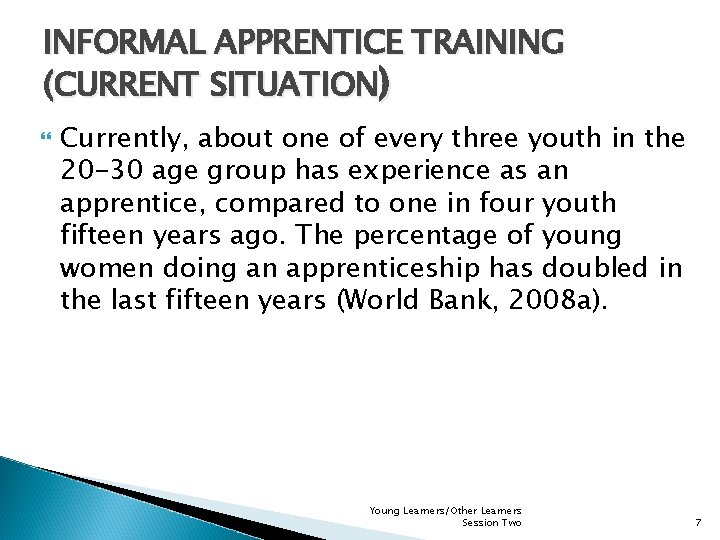 INFORMAL APPRENTICE TRAINING (CURRENT SITUATION) Currently, about one of every three youth in the INFORMAL APPRENTICE TRAINING (CURRENT SITUATION) Currently, about one of every three youth in the