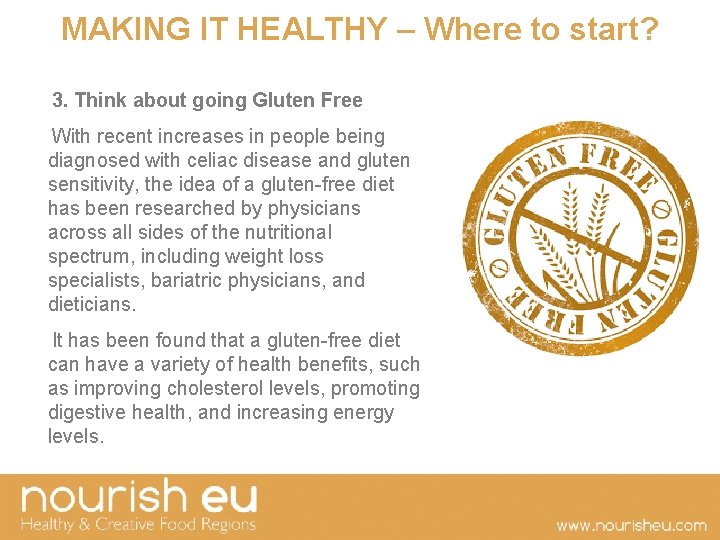 MAKING IT HEALTHY – Where to start? 3. Think about going Gluten Free With