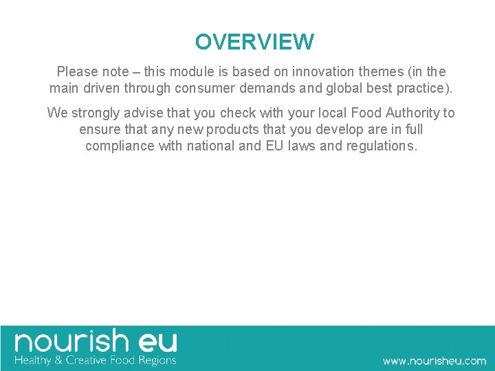  OVERVIEW Please note – this module is based on innovation themes (in the