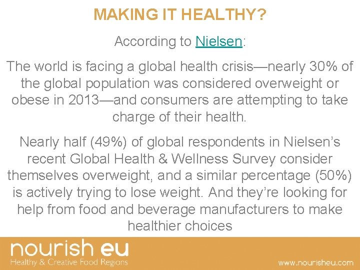 MAKING IT HEALTHY? According to Nielsen: The world is facing a global health crisis—nearly