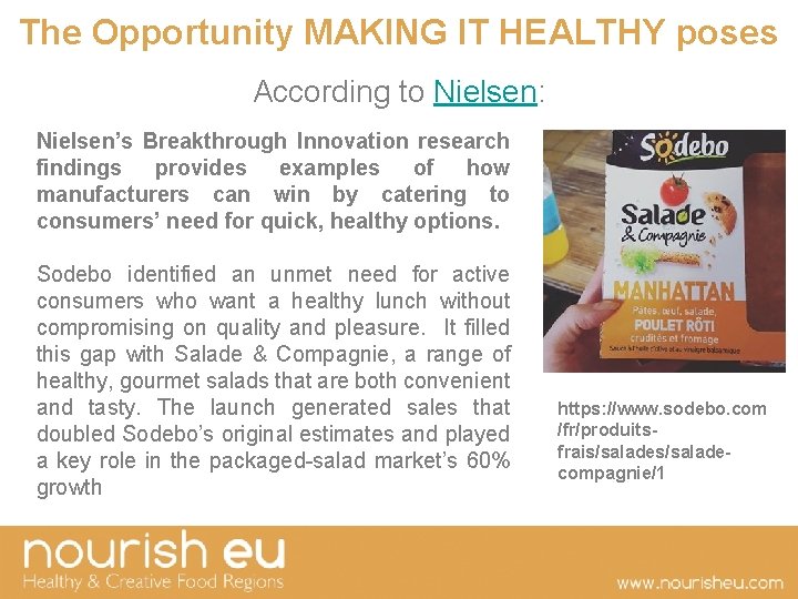 The Opportunity MAKING IT HEALTHY poses According to Nielsen: Nielsen’s Breakthrough Innovation research findings