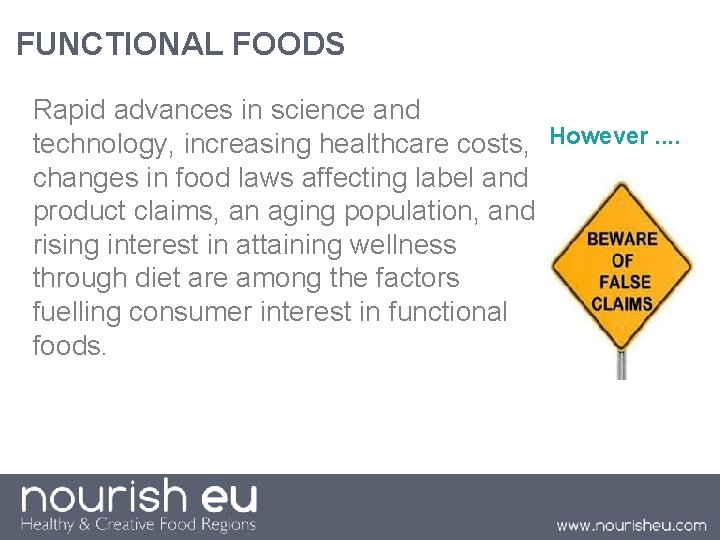 FUNCTIONAL FOODS Rapid advances in science and technology, increasing healthcare costs, However. . changes