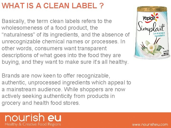 WHAT IS A CLEAN LABEL ? Basically, the term clean labels refers to the