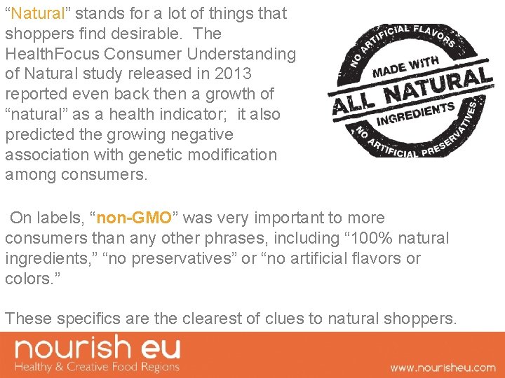 “Natural” stands for a lot of things that shoppers find desirable. The Health. Focus