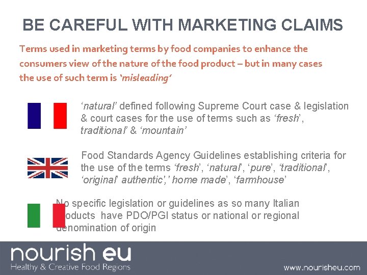 BE CAREFUL WITH MARKETING CLAIMS Terms used in marketing terms by food companies to