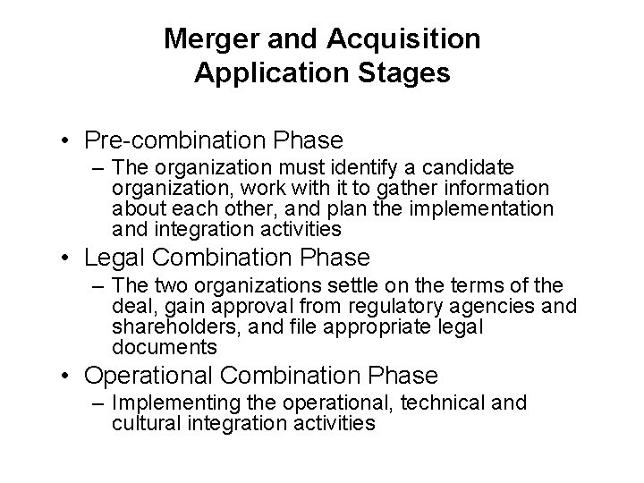 Merger and Acquisition Application Stages • Pre-combination Phase – The organization must identify a Merger and Acquisition Application Stages • Pre-combination Phase – The organization must identify a