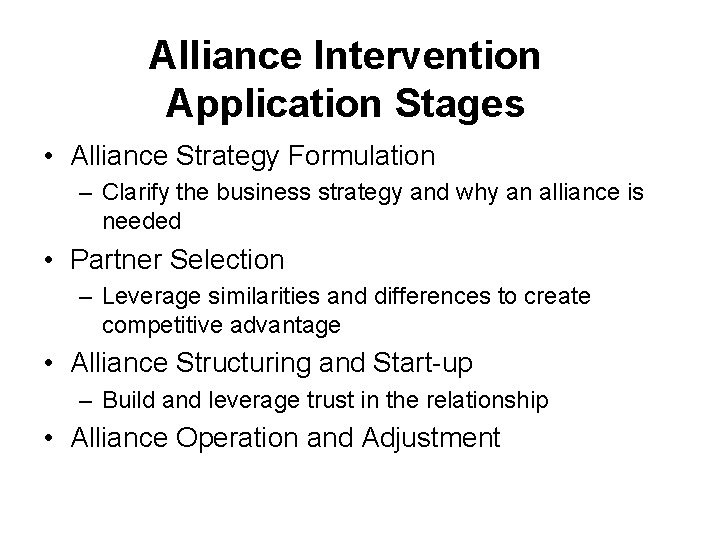 Alliance Intervention Application Stages • Alliance Strategy Formulation – Clarify the business strategy and Alliance Intervention Application Stages • Alliance Strategy Formulation – Clarify the business strategy and