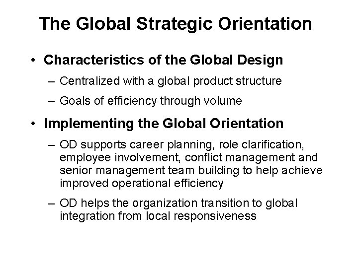 The Global Strategic Orientation • Characteristics of the Global Design – Centralized with a The Global Strategic Orientation • Characteristics of the Global Design – Centralized with a