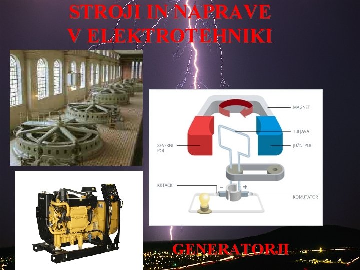 STROJI IN NAPRAVE V ELEKTROTEHNIKI GENERATORJI 