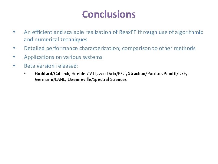 Conclusions • • An efficient and scalable realization of Reax. FF through use of Conclusions • • An efficient and scalable realization of Reax. FF through use of