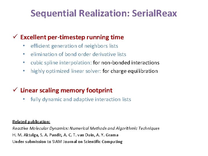 Sequential Realization: Serial. Reax ü Excellent per-timestep running time • • efficient generation of Sequential Realization: Serial. Reax ü Excellent per-timestep running time • • efficient generation of