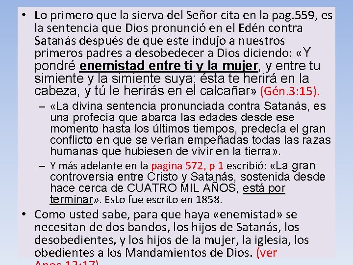  • Lo primero que la sierva del Señor cita en la pag. 559,