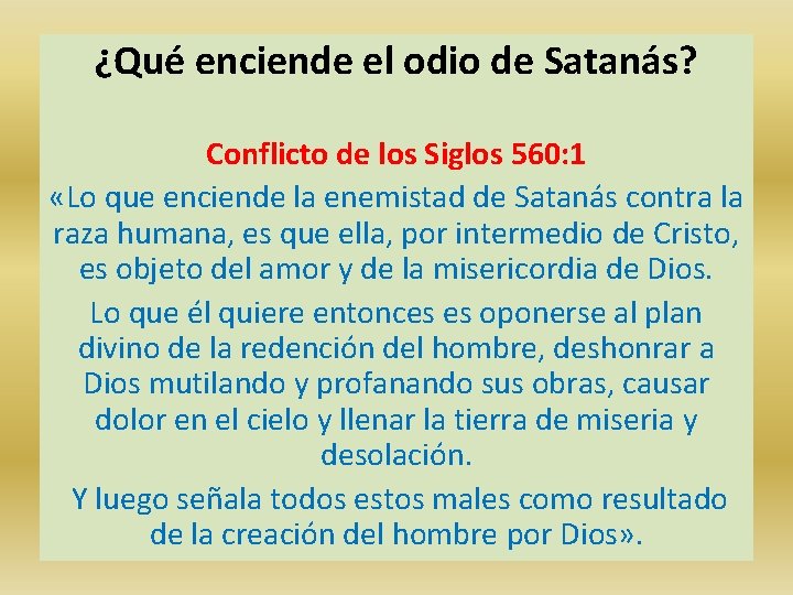 ¿Qué enciende el odio de Satanás? Conflicto de los Siglos 560: 1 «Lo que