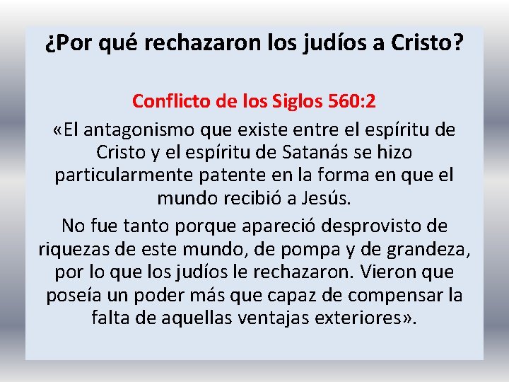 ¿Por qué rechazaron los judíos a Cristo? Conflicto de los Siglos 560: 2 «El