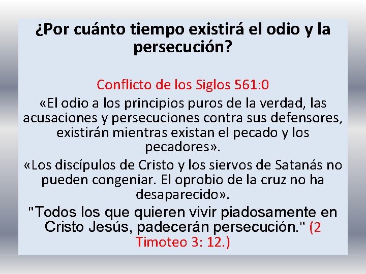 ¿Por cuánto tiempo existirá el odio y la persecución? Conflicto de los Siglos 561: