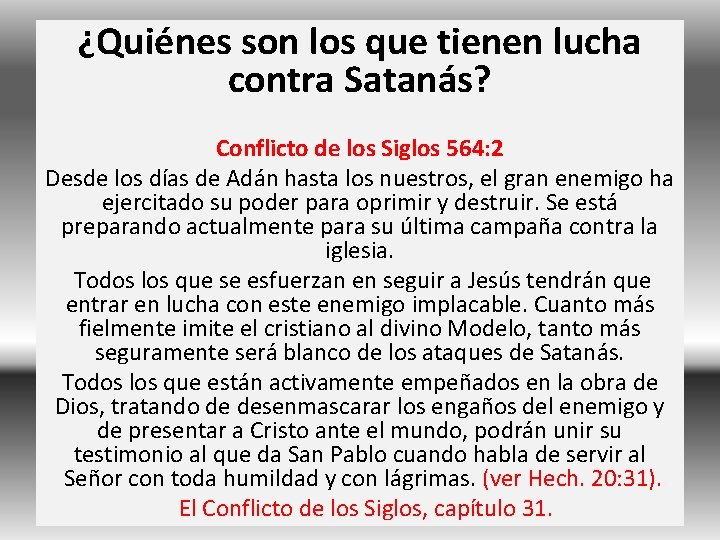 ¿Quiénes son los que tienen lucha contra Satanás? Conflicto de los Siglos 564: 2