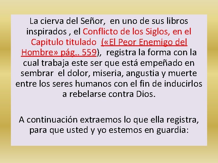 La cierva del Señor, en uno de sus libros inspirados , el Conflicto de