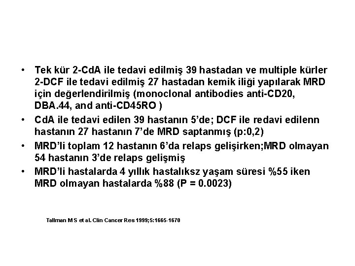  • Tek kür 2 -Cd. A ile tedavi edilmiş 39 hastadan ve multiple