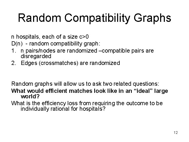 Random Compatibility Graphs n hospitals, each of a size c>0 D(n) - random compatibility