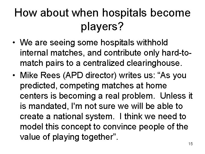 How about when hospitals become players? • We are seeing some hospitals withhold internal
