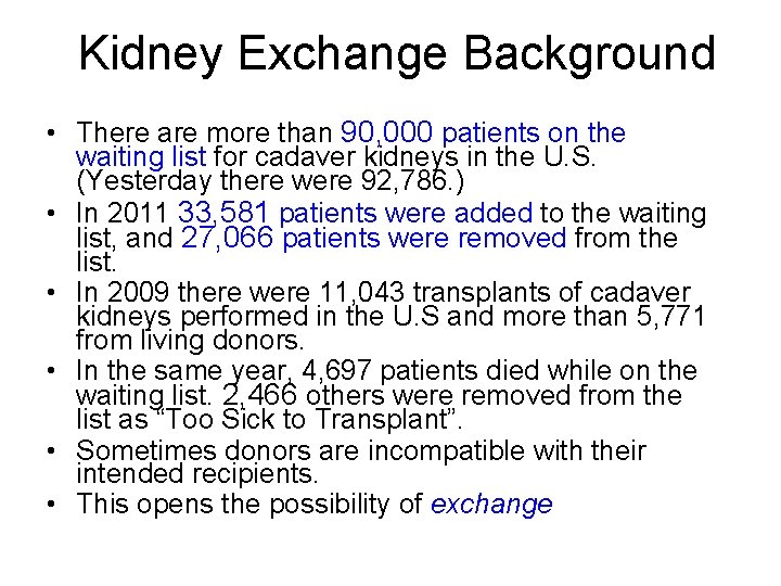 Kidney Exchange Background • There are more than 90, 000 patients on the waiting